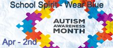 School Spirit - Wear Blue - Autism Awareness Month